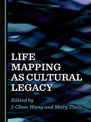 cover image of Life Mapping as Cultural Legacy